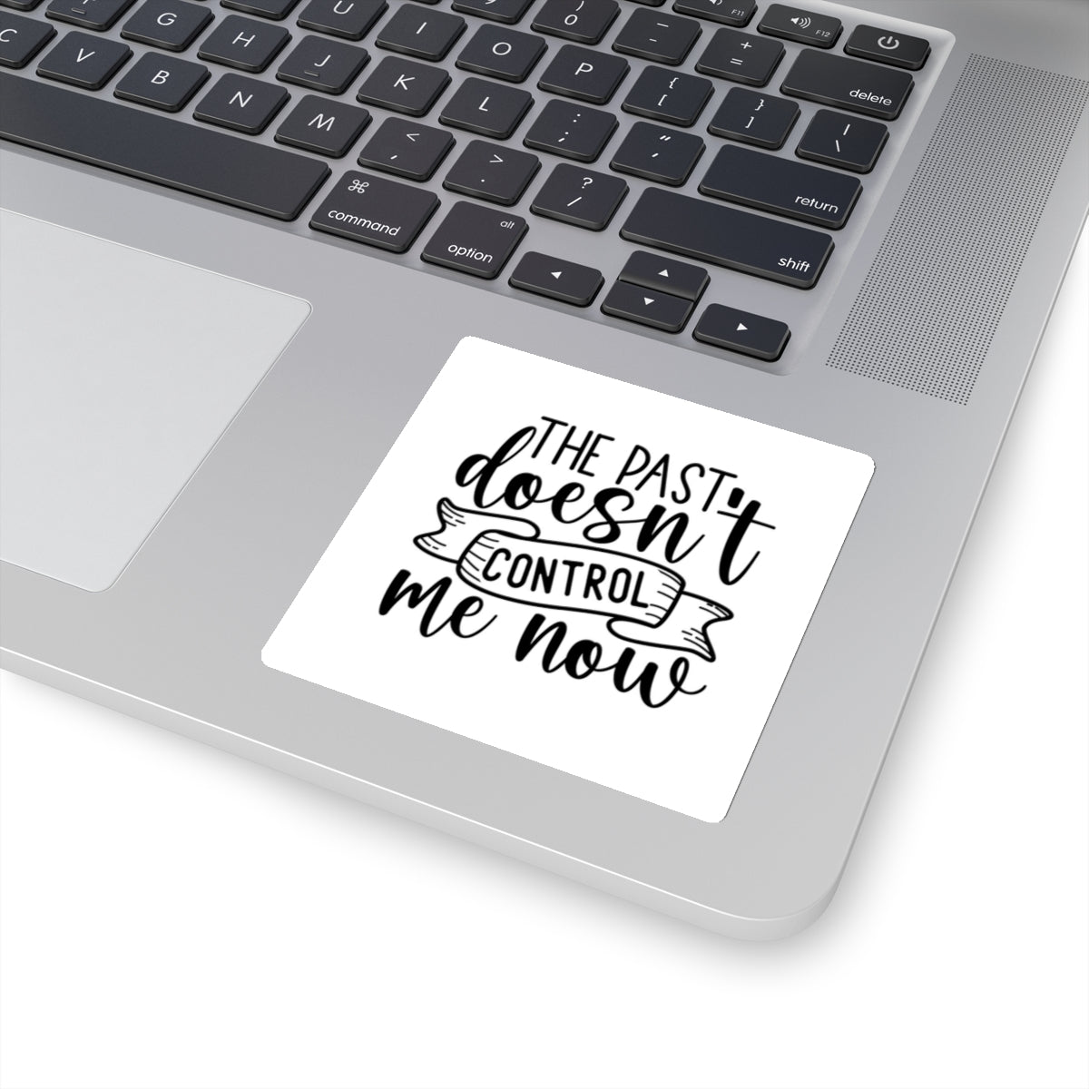 The Past Doesn't Control Me Now Kiss-Cut Stickers