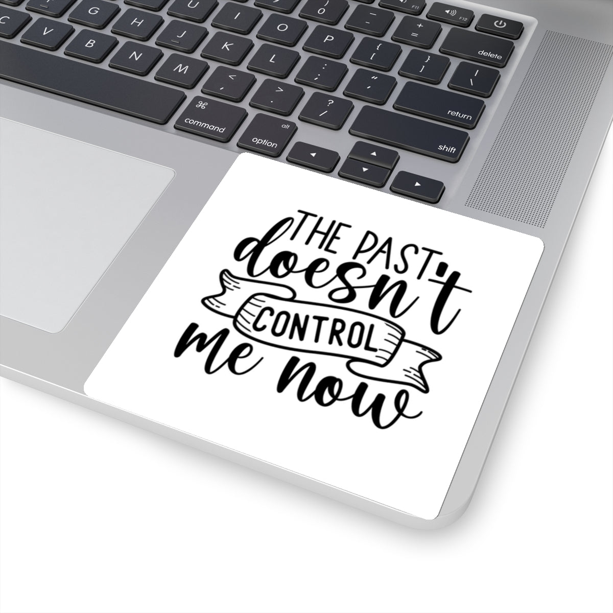 The Past Doesn't Control Me Now Kiss-Cut Stickers
