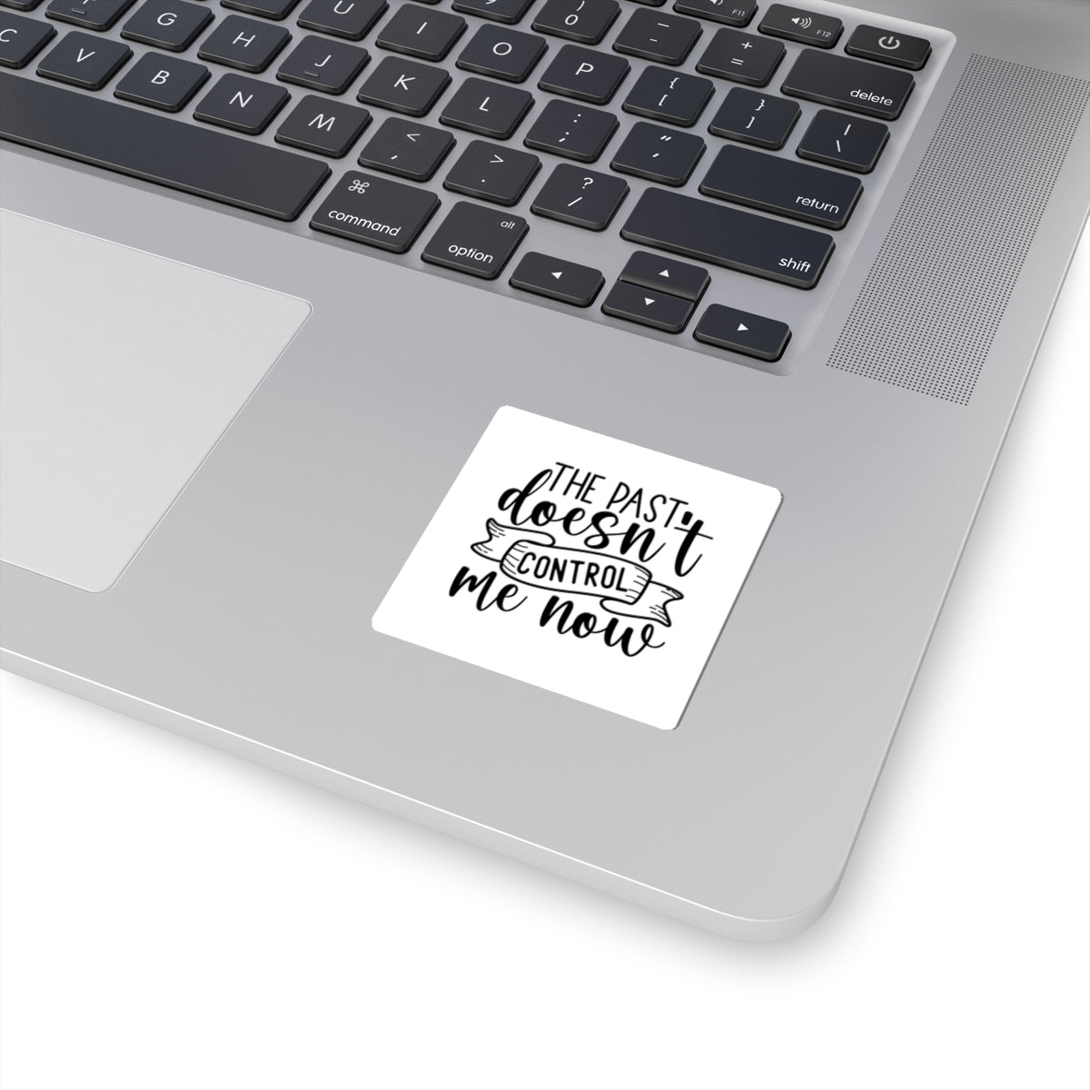 The Past Doesn't Control Me Now Kiss-Cut Stickers