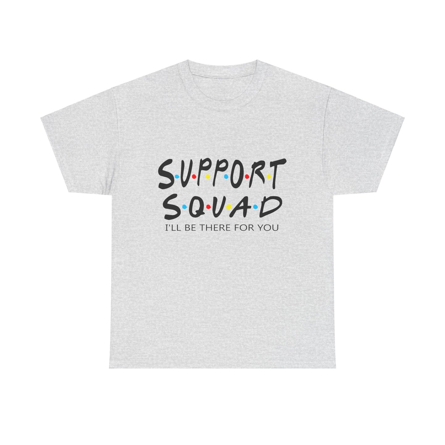 "Support Squad" Heavy Cotton Tee