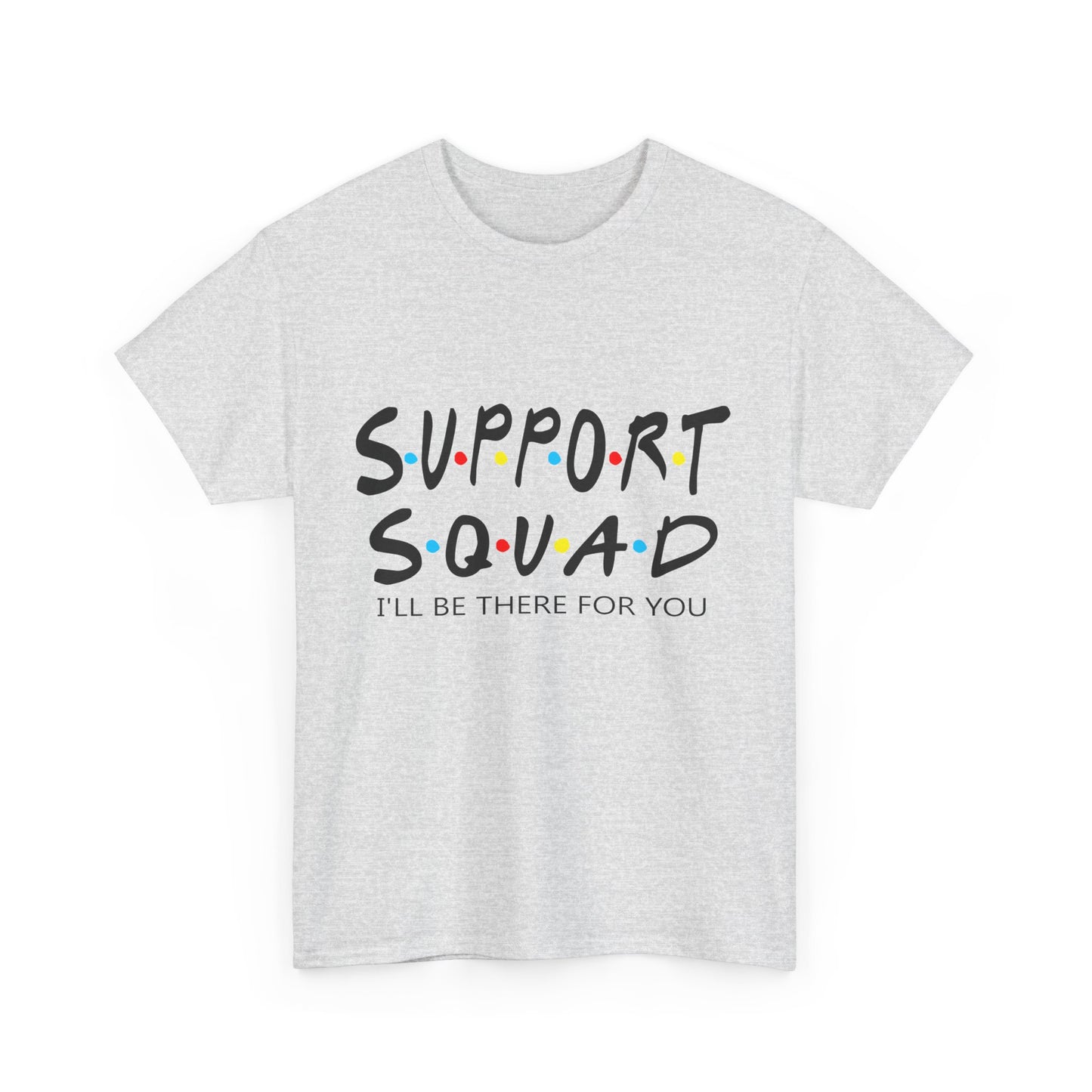 "Support Squad" Heavy Cotton Tee
