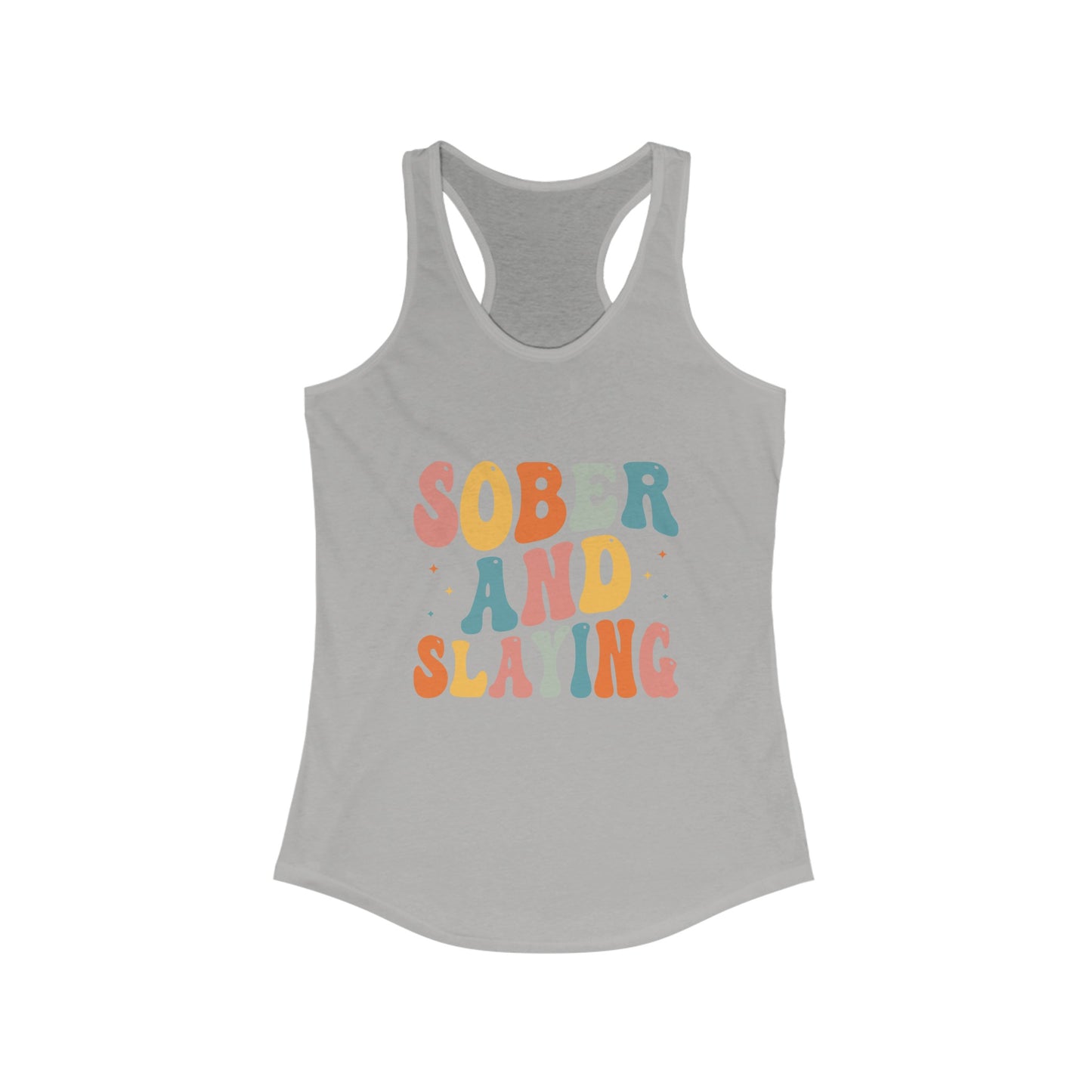 "Sober & Slaying" Women's Ideal Racerback Tank