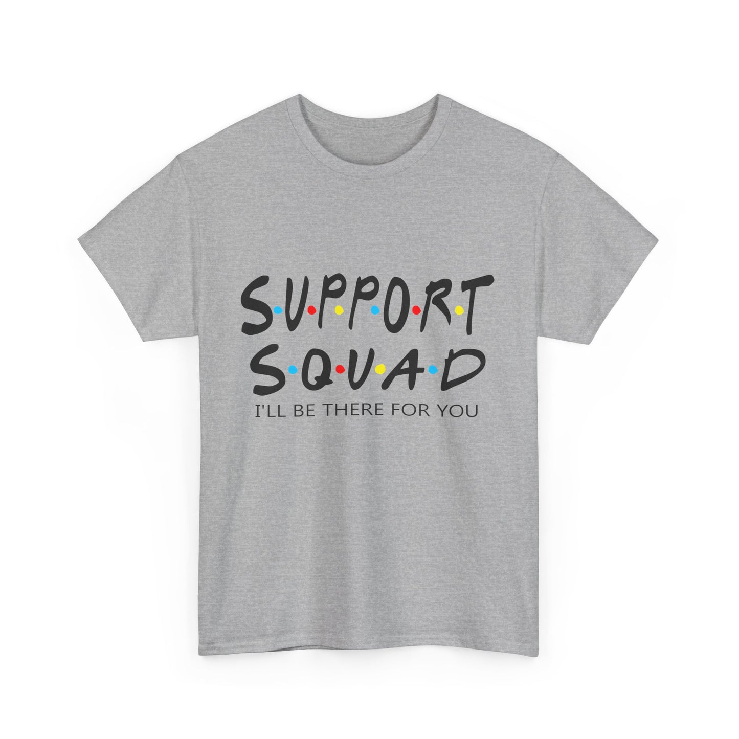 "Support Squad" Heavy Cotton Tee