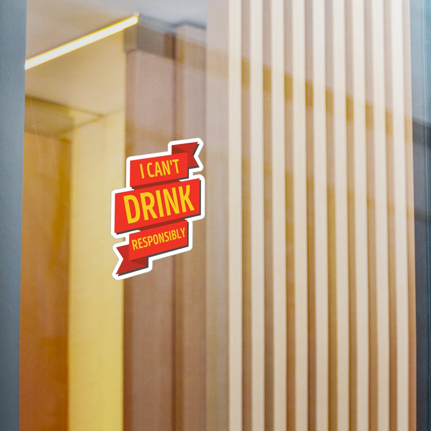 Can't Drink Responsibly Kiss-Cut Vinyl Decals