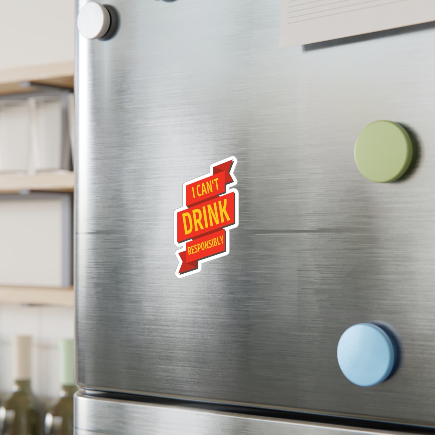 Can't Drink Responsibly Kiss-Cut Vinyl Decals