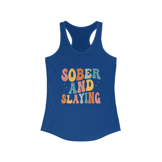 "Sober & Slaying" Women's Ideal Racerback Tank
