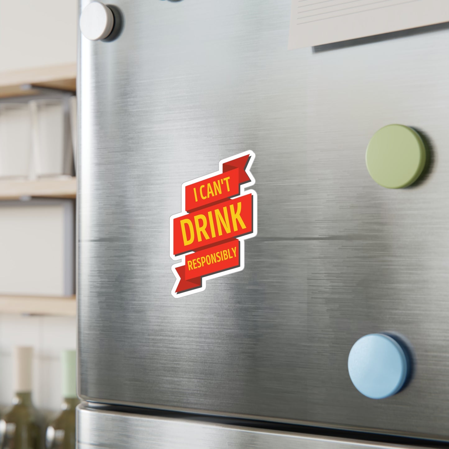 Can't Drink Responsibly Kiss-Cut Vinyl Decals