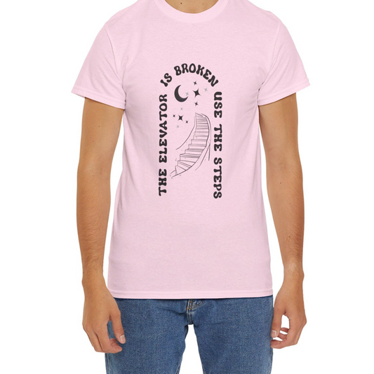 "Stairs are Broken, Use the Steps" Unisex Heavy Cotton Tee