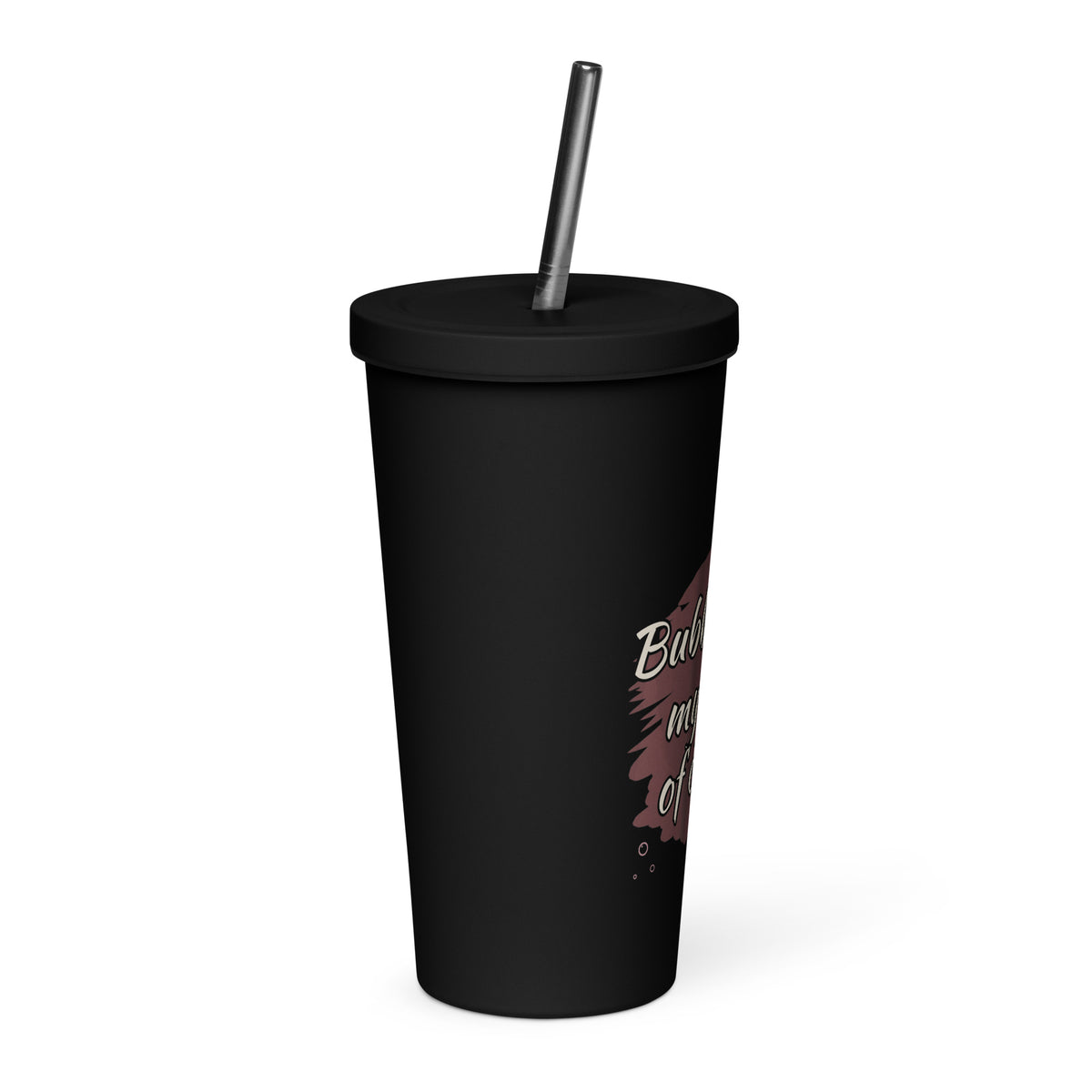 Black insulated tumbler with Bubbles are my drug of choice art.