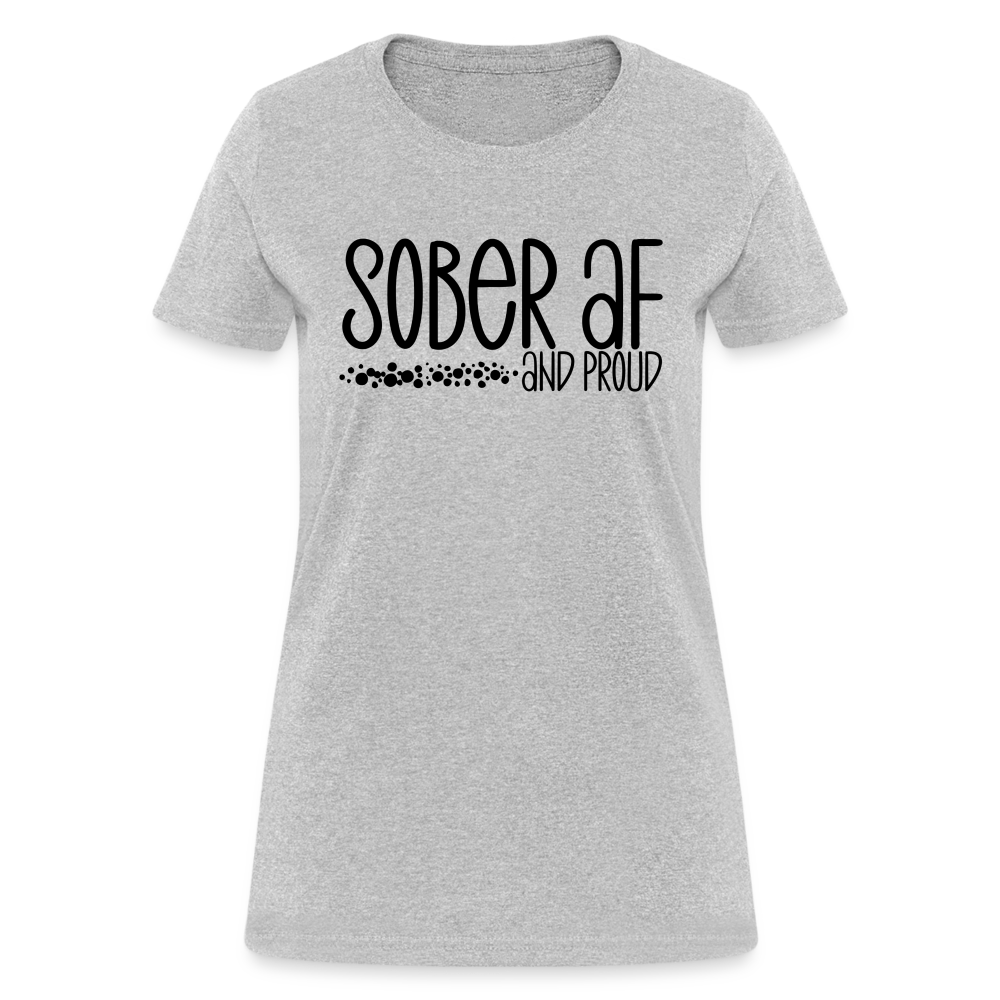 Sober AF and Proud Women's T-Shirt - heather gray