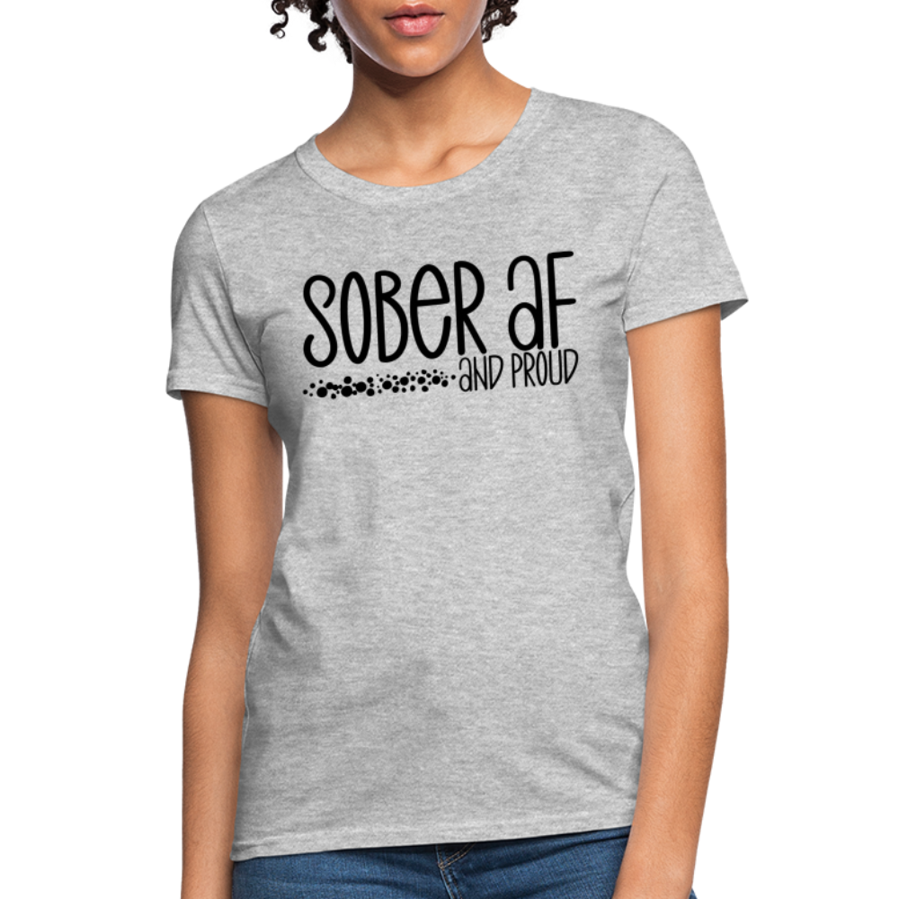 Sober AF and Proud Women's T-Shirt - heather gray