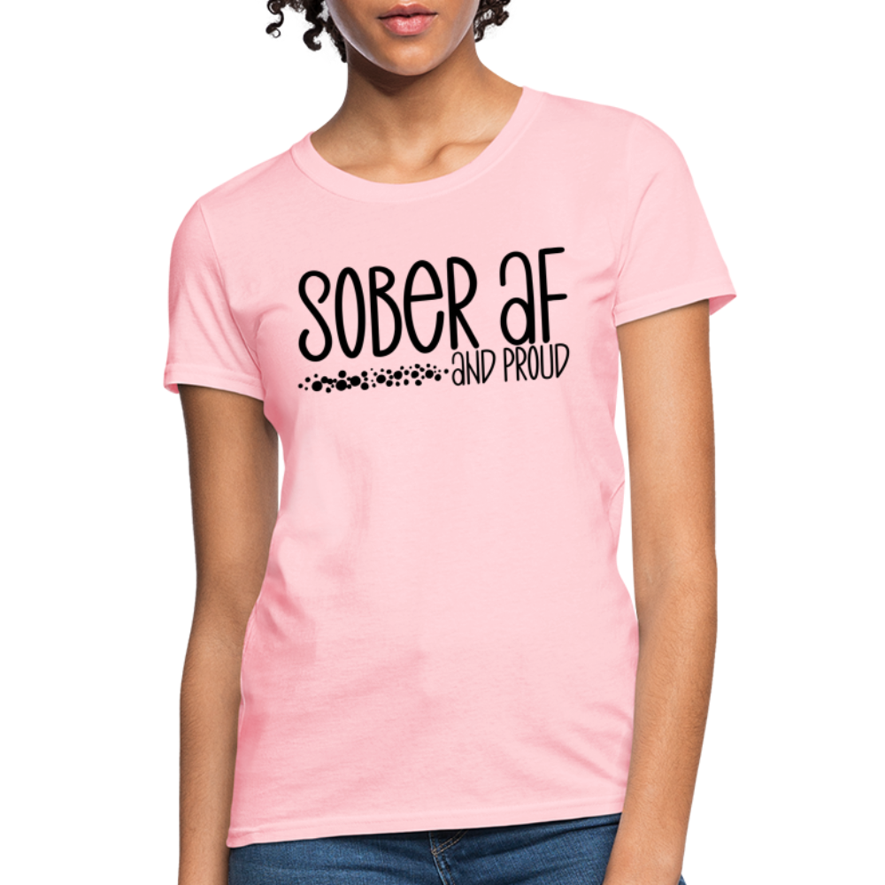 Sober AF and Proud Women's T-Shirt - pink