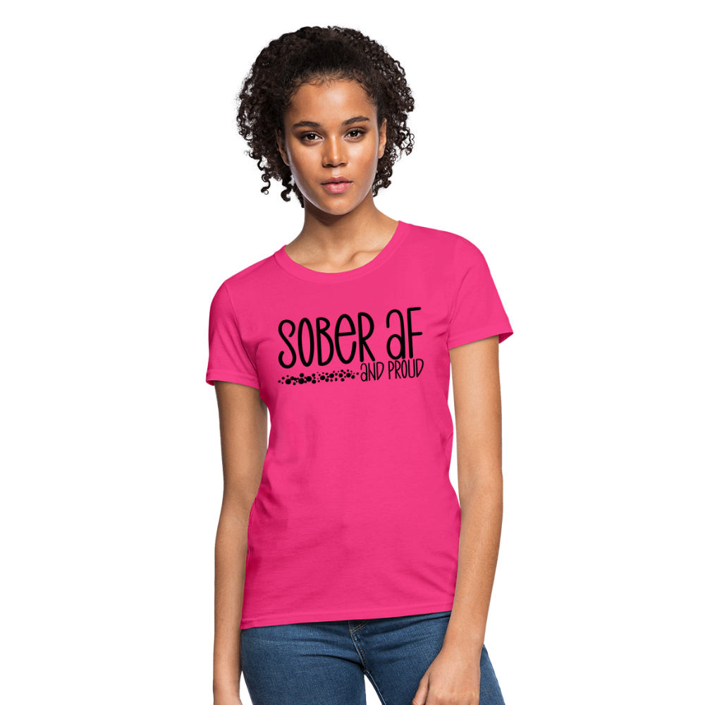 Sober AF and Proud Women's T-Shirt - fuchsia