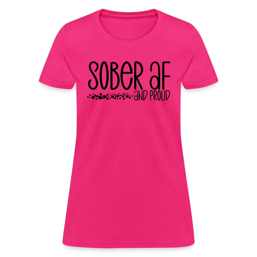 Sober AF and Proud Women's T-Shirt - fuchsia