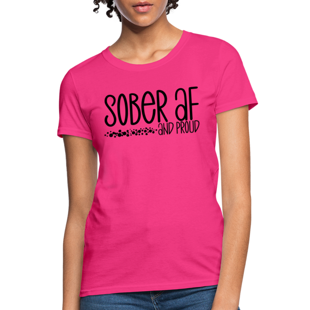 Sober AF and Proud Women's T-Shirt - fuchsia