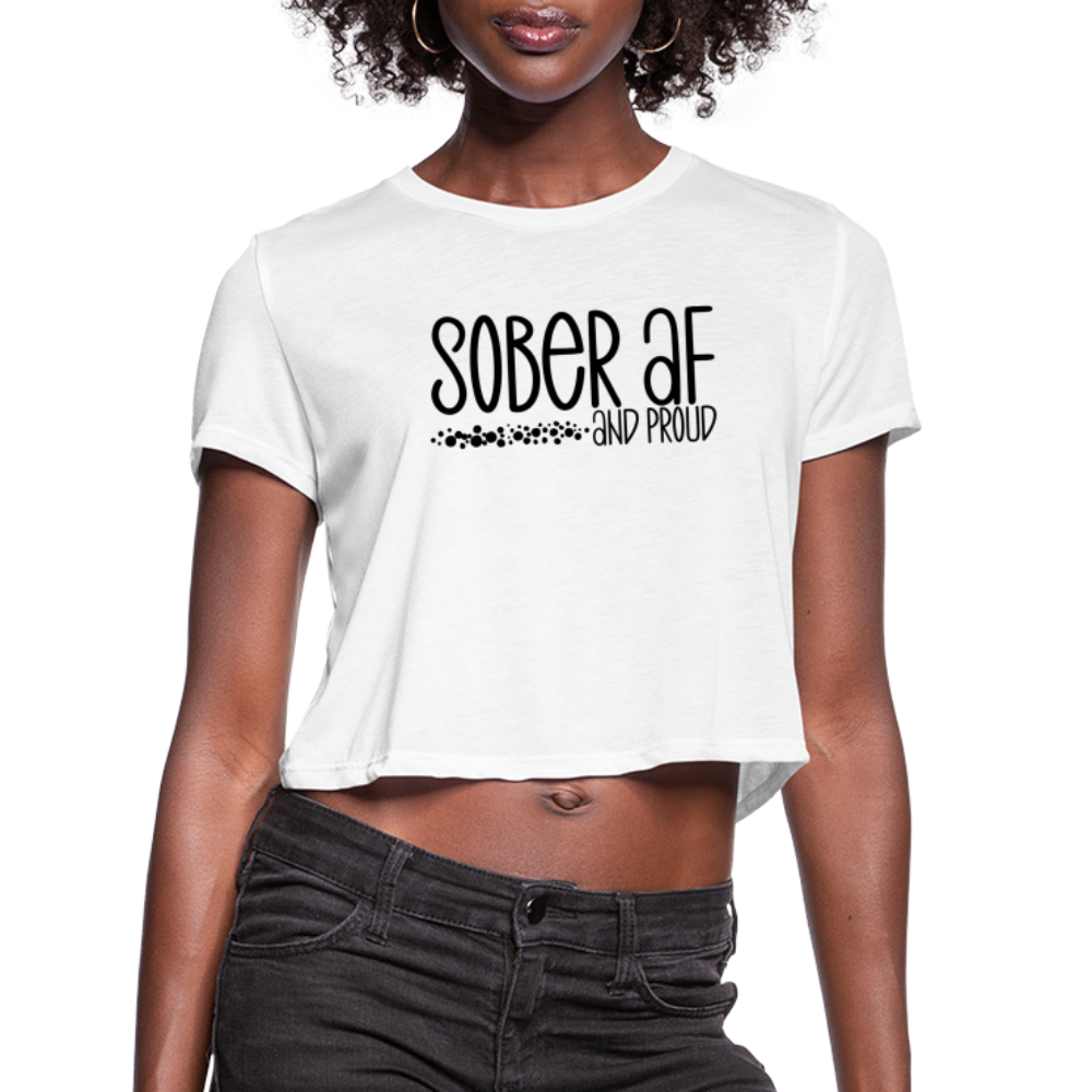 Sober AF and Proud Women's Cropped T-Shirt - white