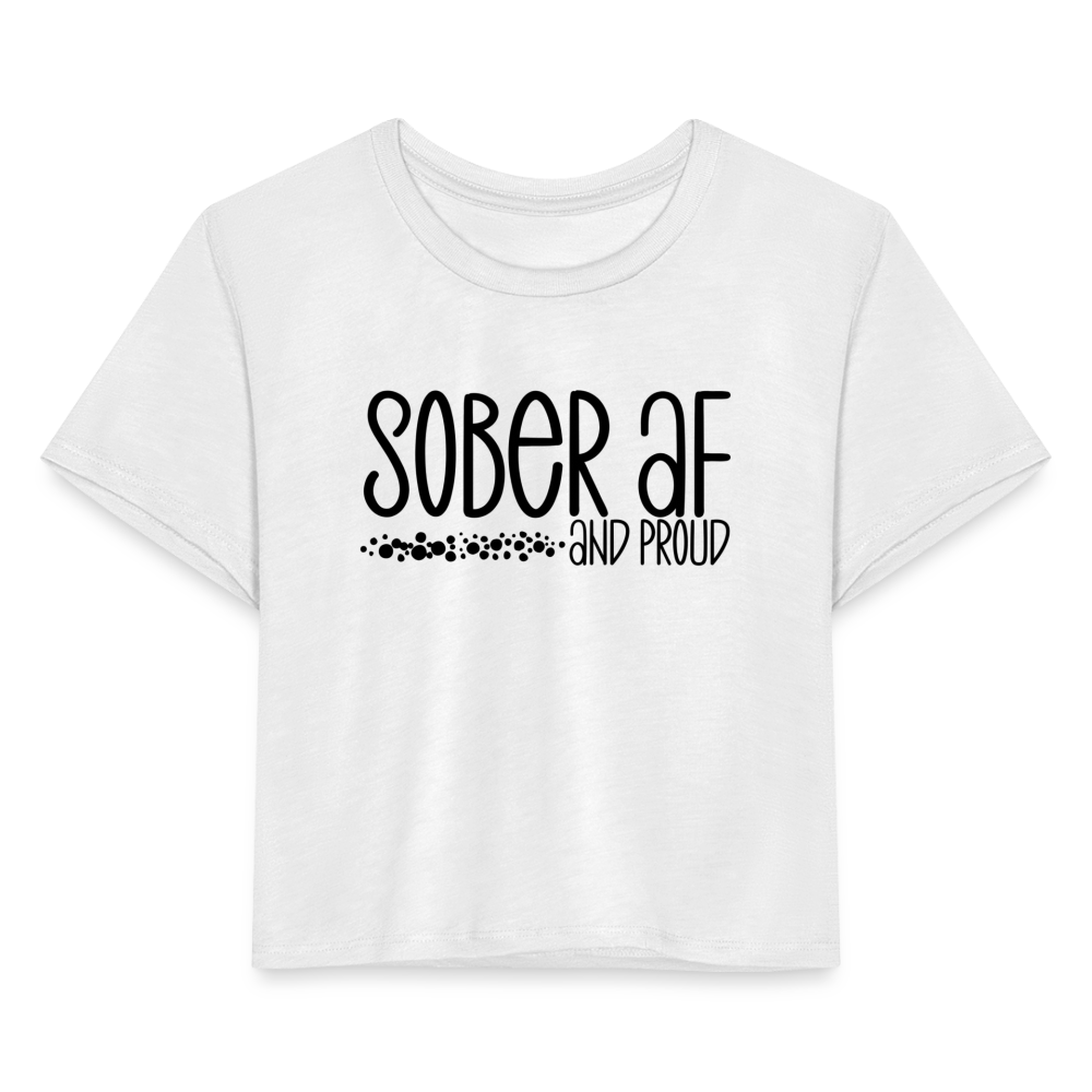Sober AF and Proud Women's Cropped T-Shirt - white