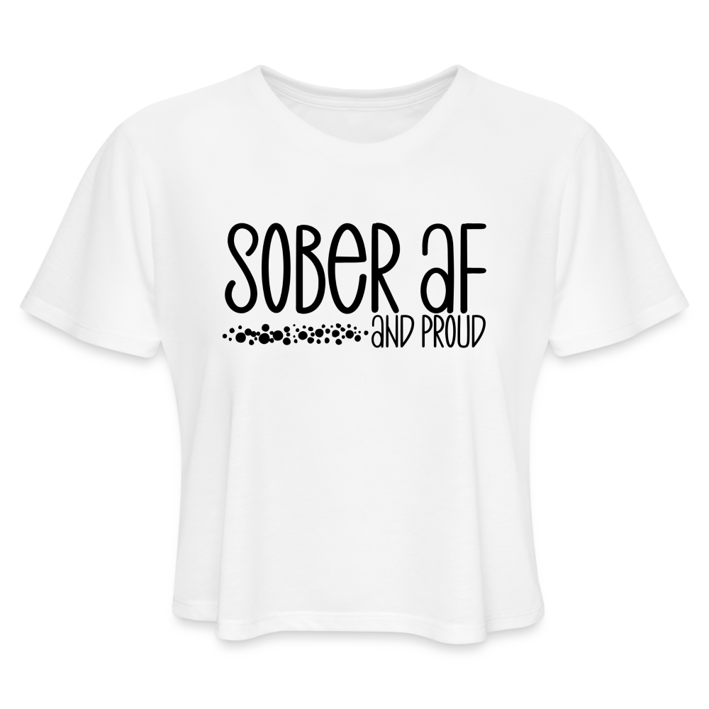 Sober AF and Proud Women's Cropped T-Shirt - white