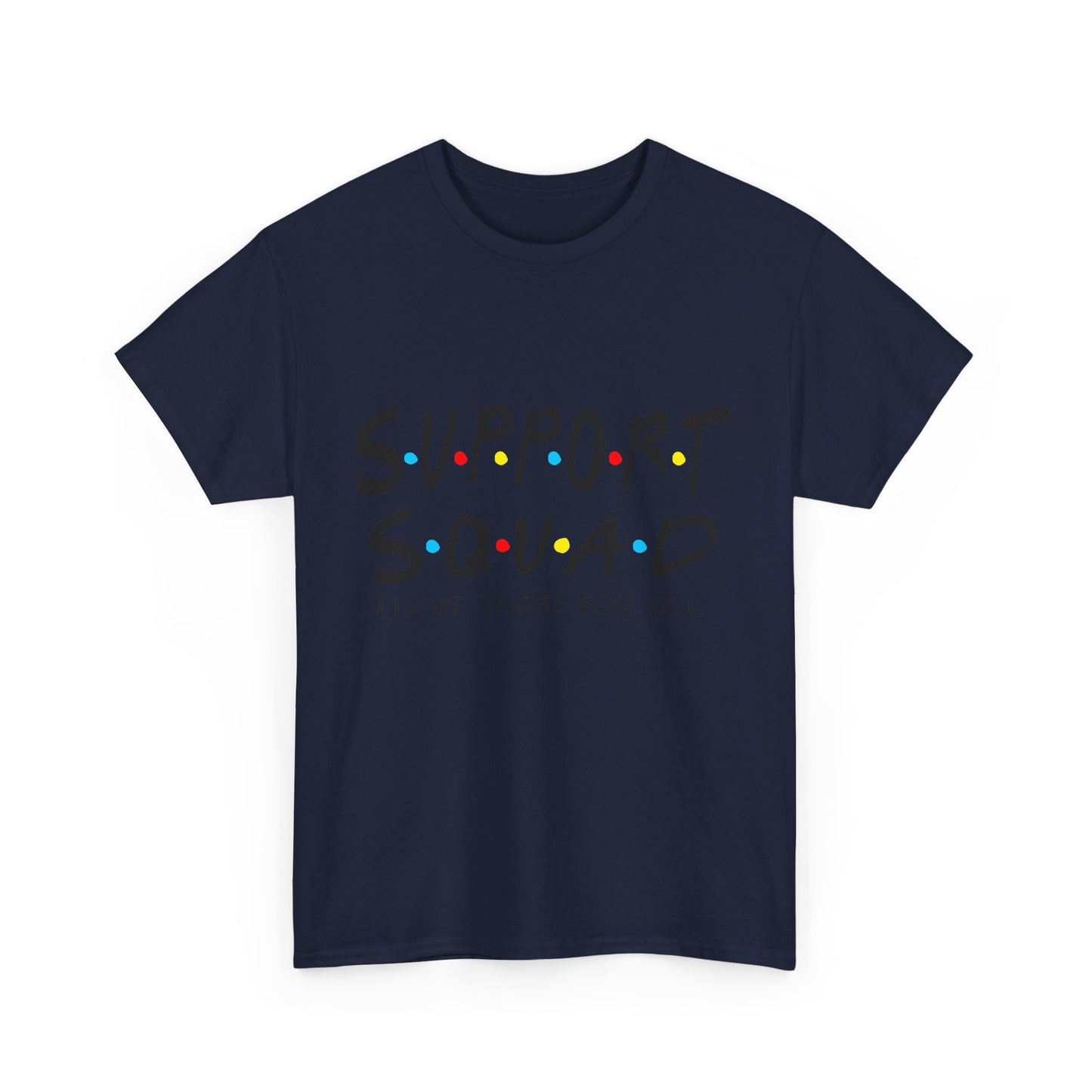 "Support Squad" Heavy Cotton Tee