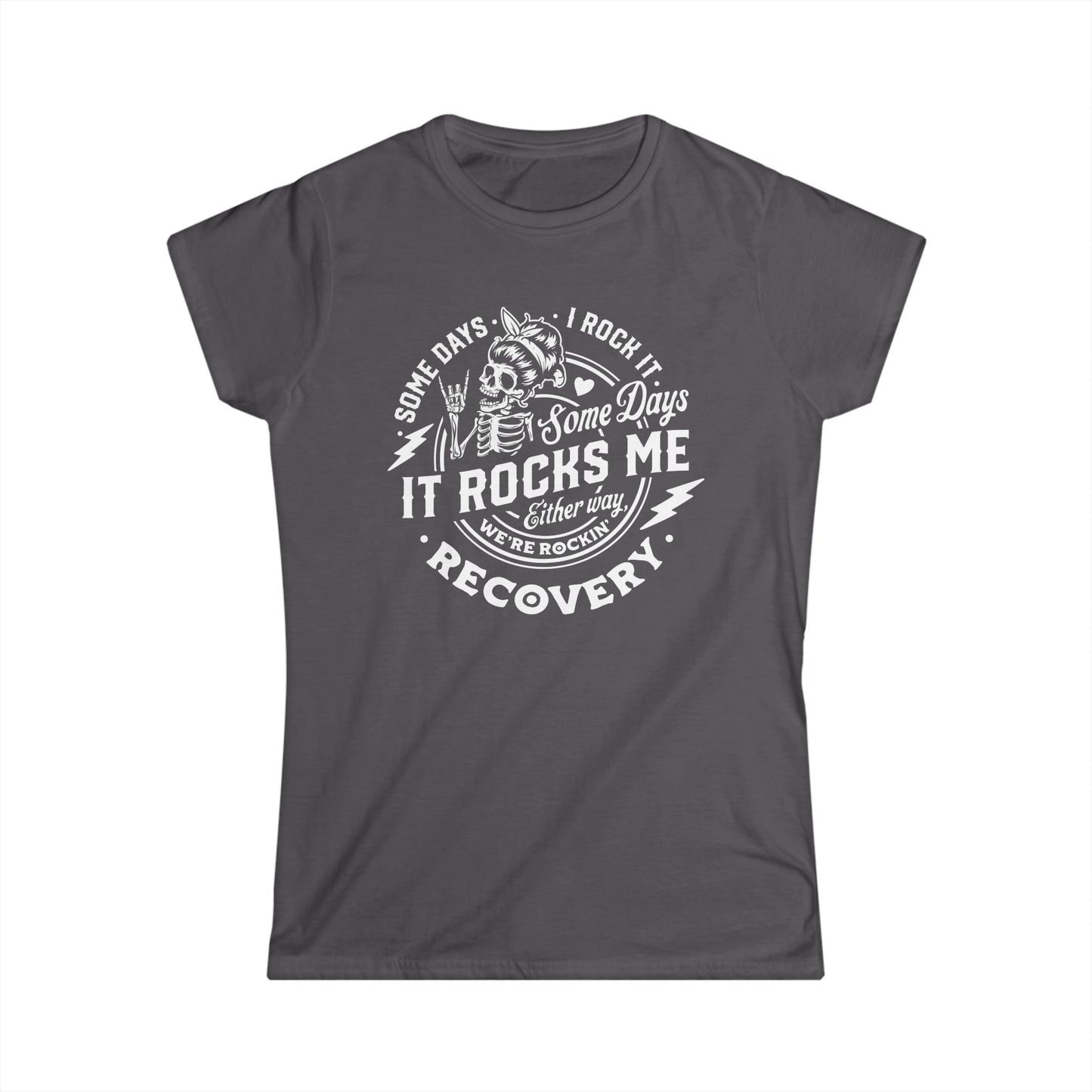 "Recovery: Sometimes I Rock It, Sometimes It Rocks Me" Women's Softstyle Tee