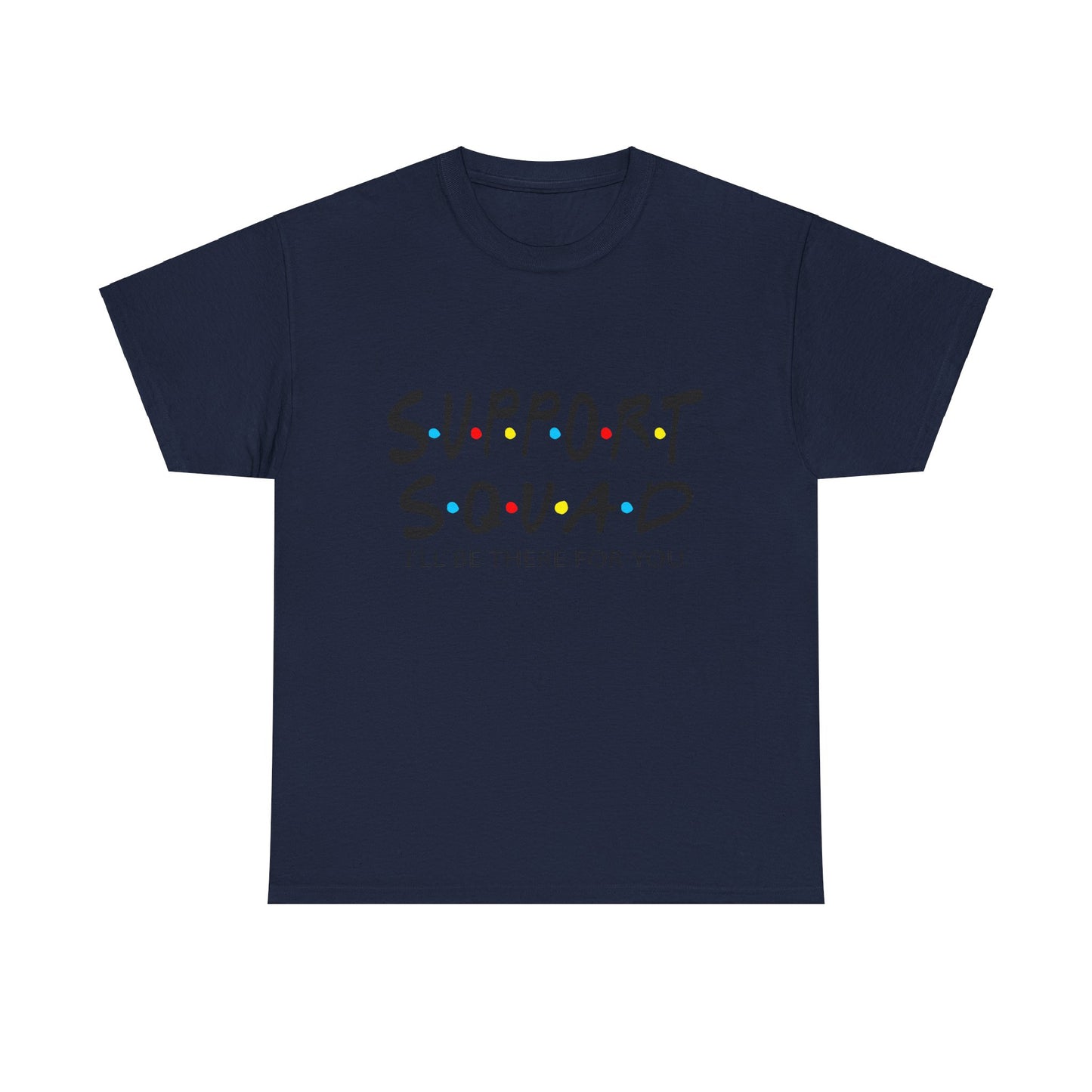 "Support Squad" Heavy Cotton Tee