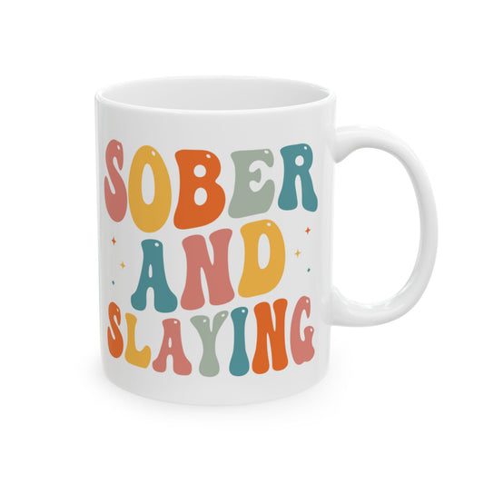 "Sober & Slaying" Ceramic Mug, (11oz)