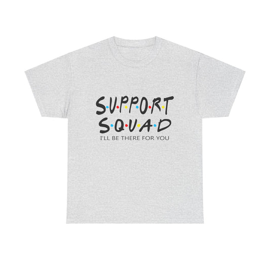 "Support Squad" Heavy Cotton Tee