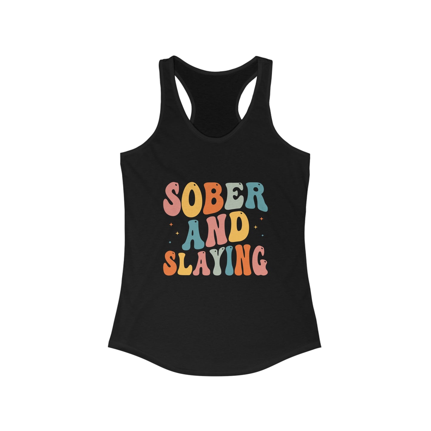 "Sober & Slaying" Women's Ideal Racerback Tank