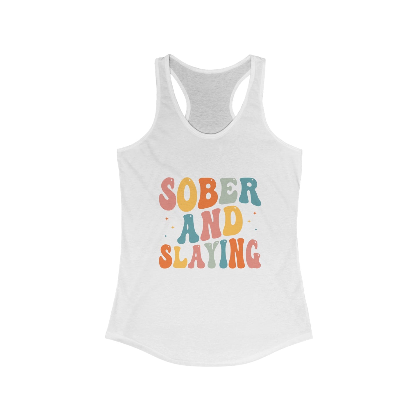 "Sober & Slaying" Women's Ideal Racerback Tank