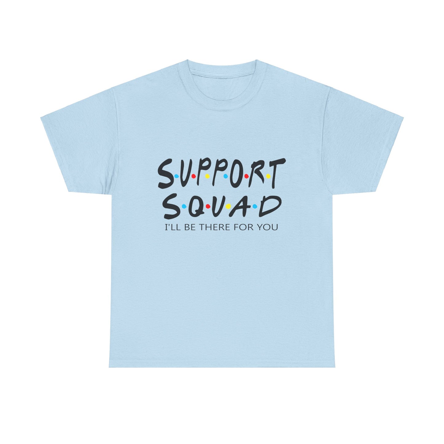"Support Squad" Heavy Cotton Tee