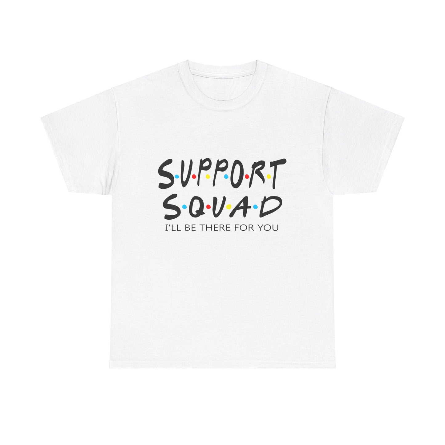 "Support Squad" Heavy Cotton Tee