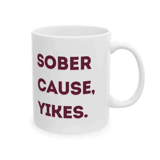 Sober Cause, Yikes Ceramic Mug, (11oz, 15oz)