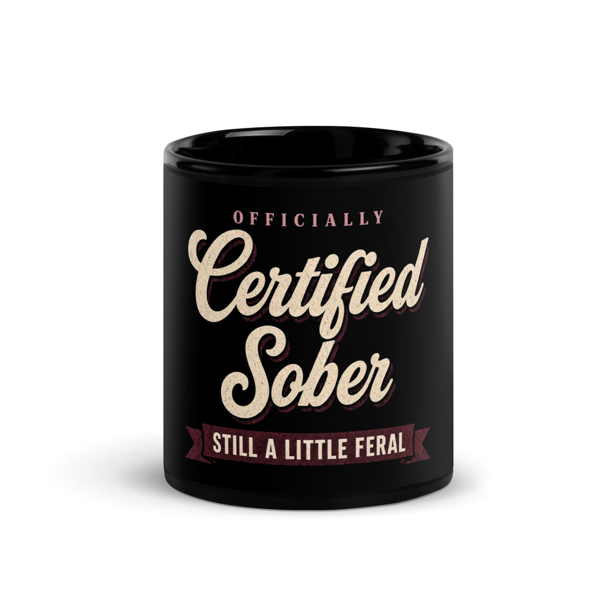 Black Certified Sober, Still a Little Feral 11 oz mug, front