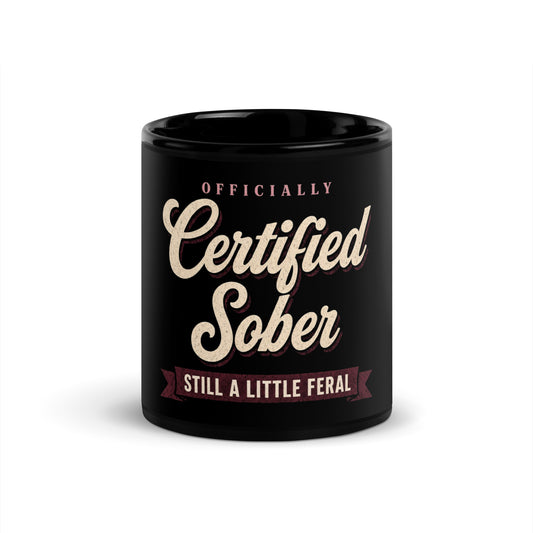 Black Certified Sober, Still a Little Feral 11 oz mug, front