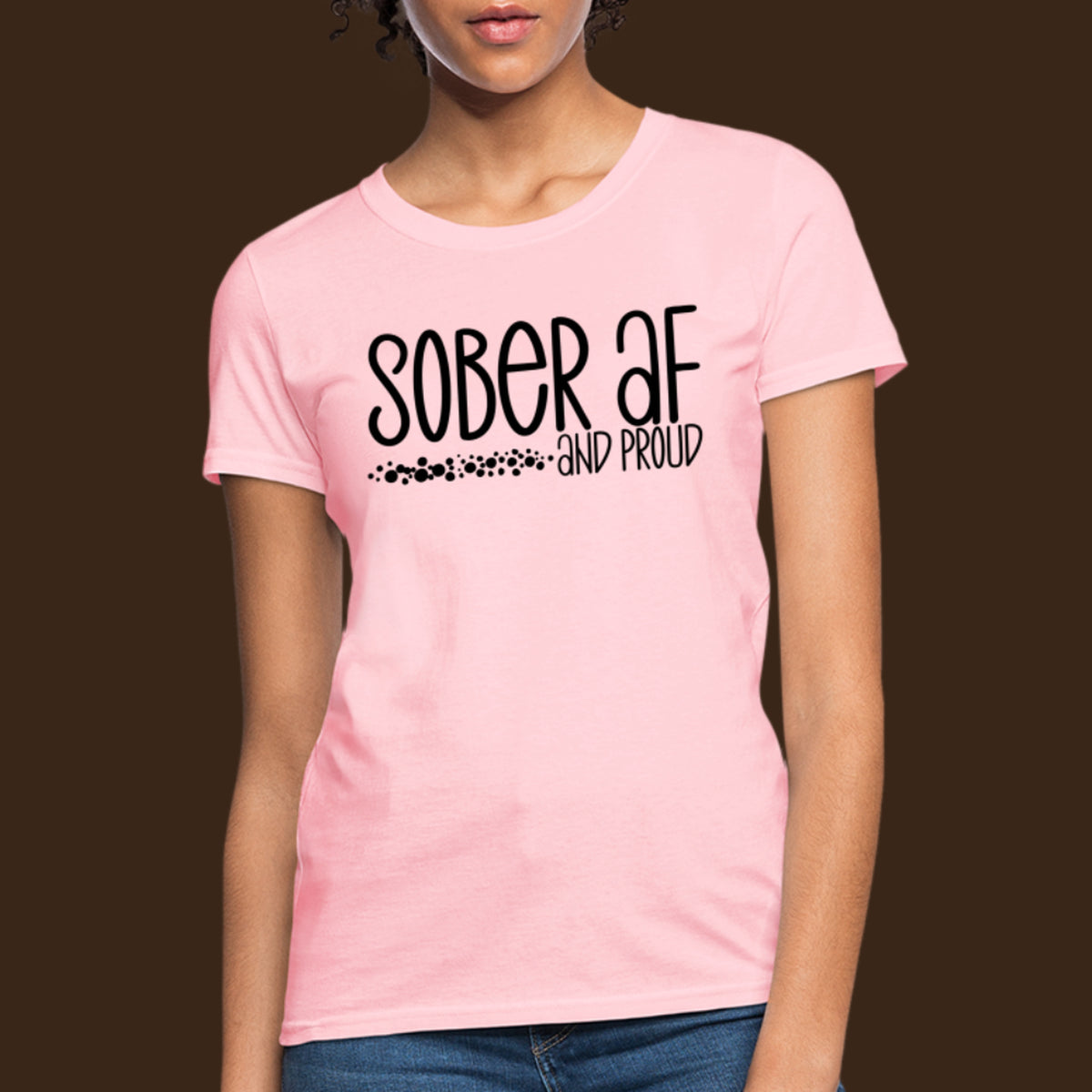 Sober AF and Proud Women's T-Shirt - pink
