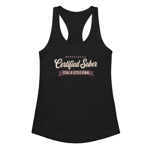 Black Certified Sober, Still a Little Feral racerback tank, front